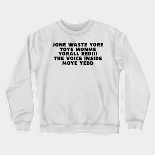 JONE WASTE YORE Funny I Miss You Jone Waste Yore Toye Monme Crewneck Sweatshirt